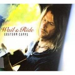 Grayson Capps : Wail & Ride